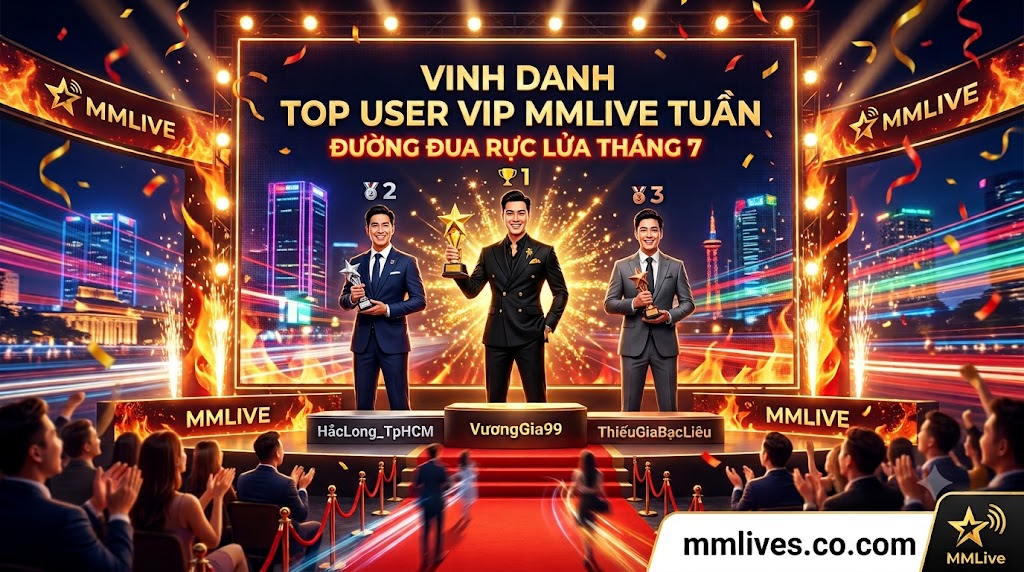Bảng xếp hạng vinh danh Top User VIP MMLive tuần, gồm Top 3 đại gia dẫn đầu đường đua cống hiến tháng 7 trên sân khấu trao giải hoành tráng của nền tảng nanogate.io.