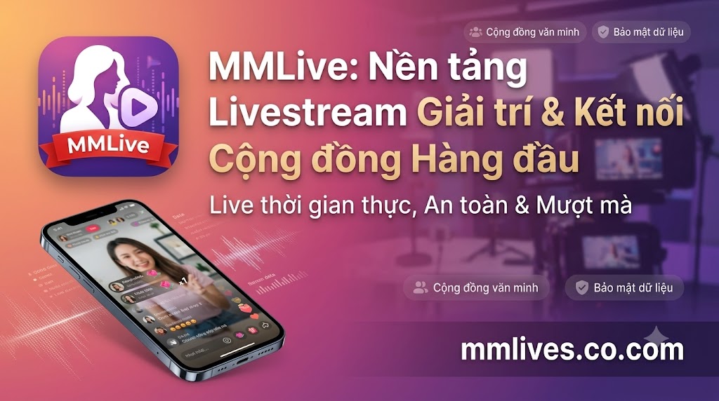 MMLive (nanogate.io) - Mạng xã hội video và ứng dụng phát trực tiếp thời gian thực dành cho nhà sáng tạo nội dung.